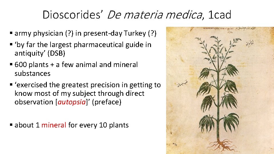 Dioscorides’ De materia medica, 1 cad § army physician (? ) in present-day Turkey