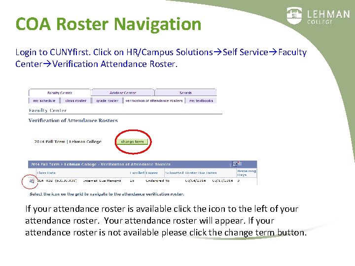 COA Roster Navigation Login to CUNYfirst. Click on HR/Campus Solutions Self Service Faculty Center