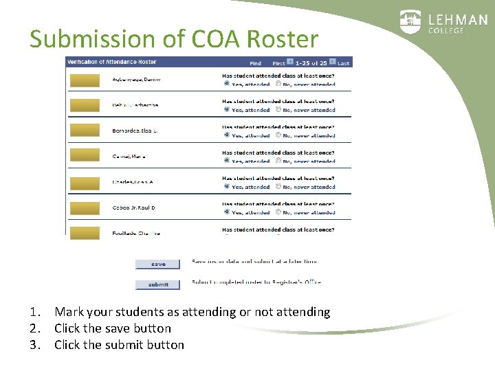 Submission of COA Roster 1. Mark your students as attending or not attending 2.