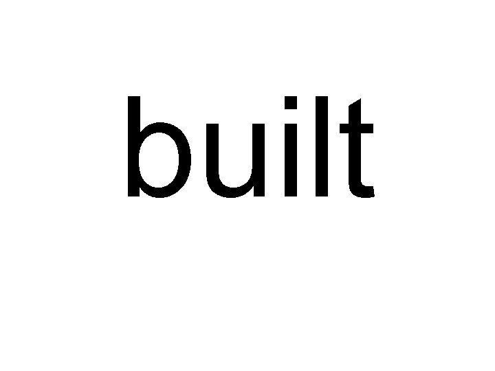 built 