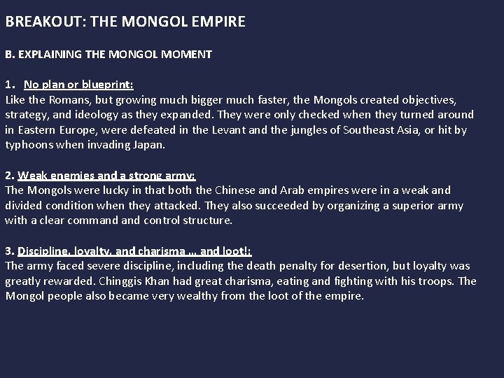 BREAKOUT: THE MONGOL EMPIRE B. EXPLAINING THE MONGOL MOMENT 1. No plan or blueprint: