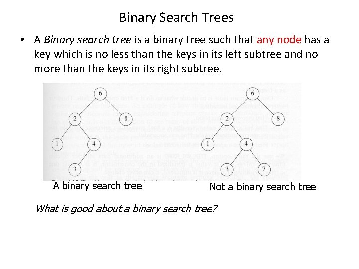Binary Search Trees • A Binary search tree is a binary tree such that