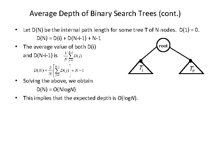 Average Depth of Binary Search Trees (cont. ) • Let D(N) be the internal
