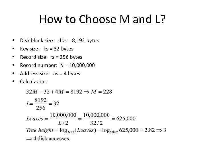 How to Choose M and L? • • • Disk block size: dbs =
