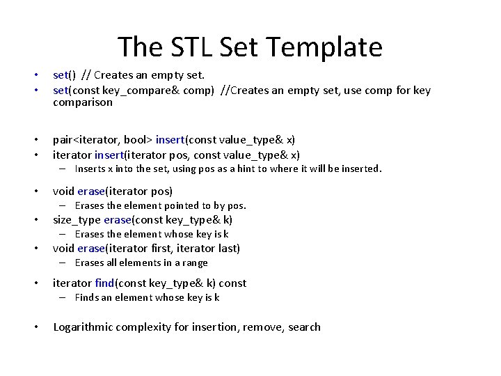 The STL Set Template • • set() // Creates an empty set(const key_compare& comp)
