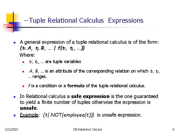 --Tuple Relational Calculus Expressions n A general expression of a tuple relational calculus is