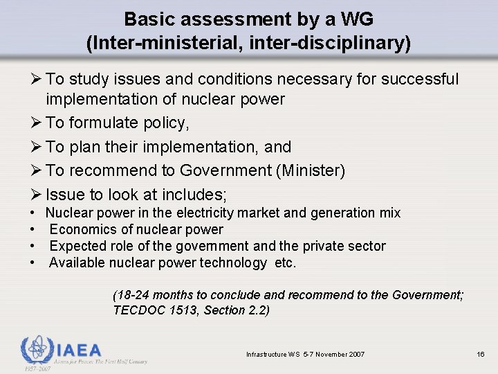 Basic assessment by a WG (Inter-ministerial, inter-disciplinary) Ø To study issues and conditions necessary