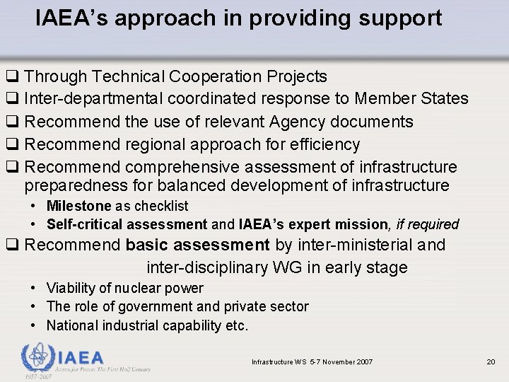 IAEA’s approach in providing support q Through Technical Cooperation Projects q Inter-departmental coordinated response