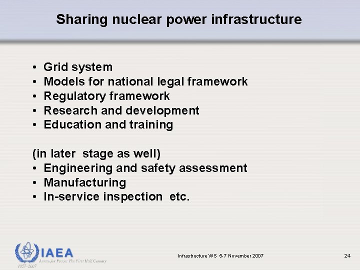 Sharing nuclear power infrastructure • • • Grid system Models for national legal framework