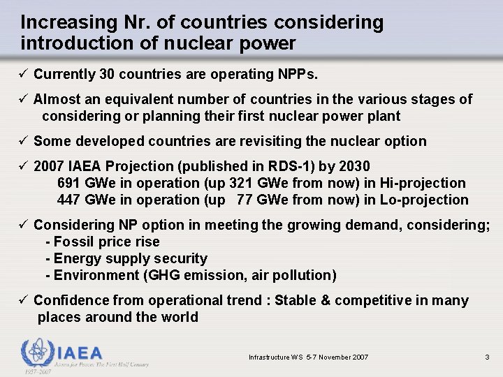 Increasing Nr. of countries considering introduction of nuclear power ü Currently 30 countries are