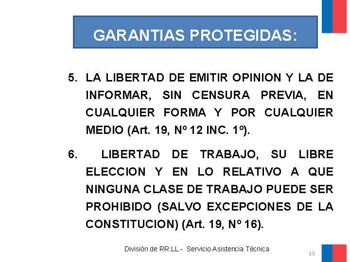 GARANTIAS PROTEGIDAS: 5. LA LIBERTAD DE EMITIR OPINION Y LA DE INFORMAR, SIN CENSURA