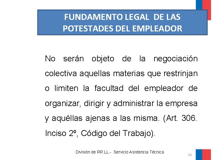 FUNDAMENTO LEGAL DE LAS POTESTADES DEL EMPLEADOR No serán objeto de la negociación colectiva