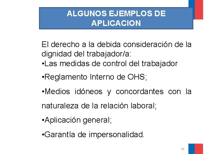 ALGUNOS EJEMPLOS DE APLICACION El derecho a la debida consideración de la dignidad del