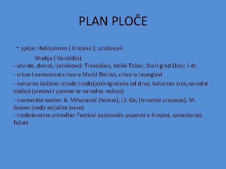 PLAN PLOČE - spilje: Hušnjakovo ( Krapina ); pračovjek Vindija ( Varaždin) - utvrde,