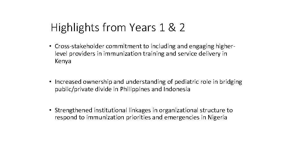 Highlights from Years 1 & 2 • Cross-stakeholder commitment to including and engaging higherlevel