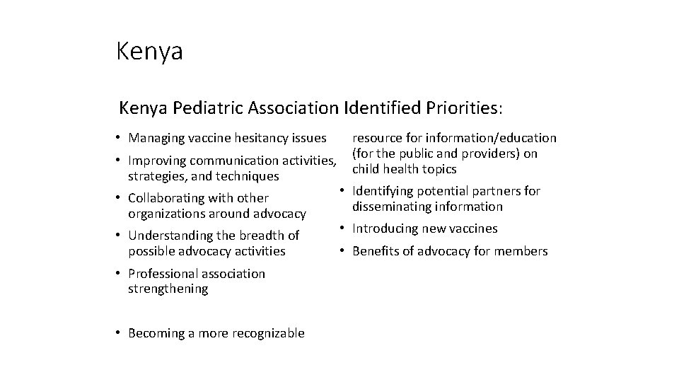 Kenya Pediatric Association Identified Priorities: • Managing vaccine hesitancy issues • Improving communication activities,
