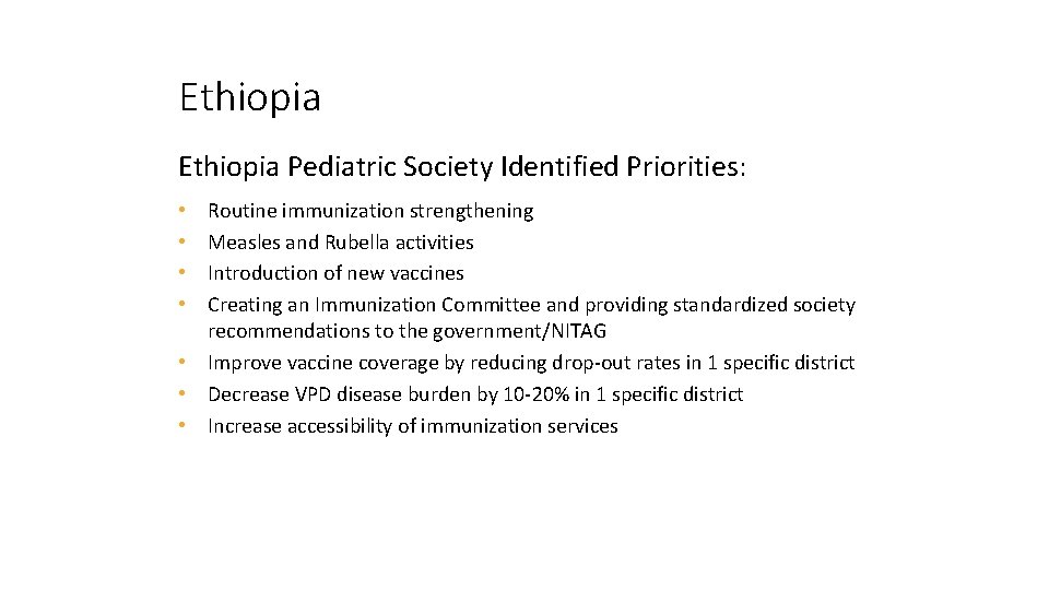 Ethiopia Pediatric Society Identified Priorities: Routine immunization strengthening Measles and Rubella activities Introduction of