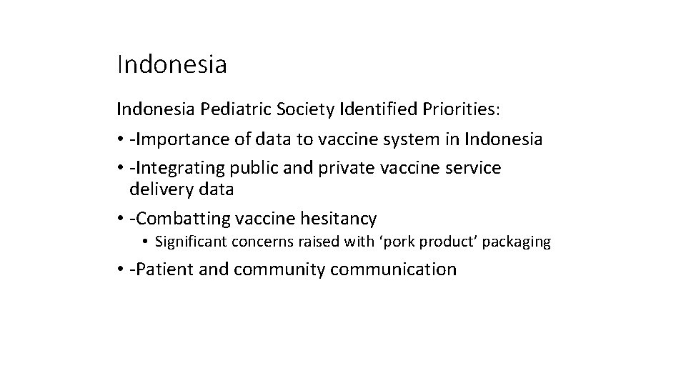 Indonesia Pediatric Society Identified Priorities: • -Importance of data to vaccine system in Indonesia