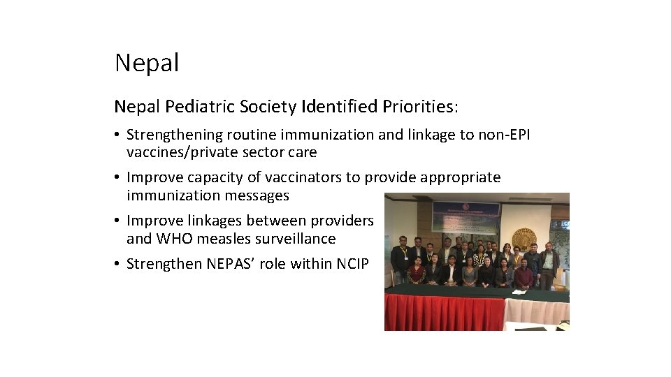 Nepal Pediatric Society Identified Priorities: • Strengthening routine immunization and linkage to non-EPI vaccines/private