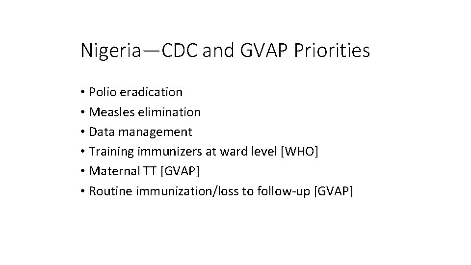 Nigeria—CDC and GVAP Priorities • Polio eradication • Measles elimination • Data management •