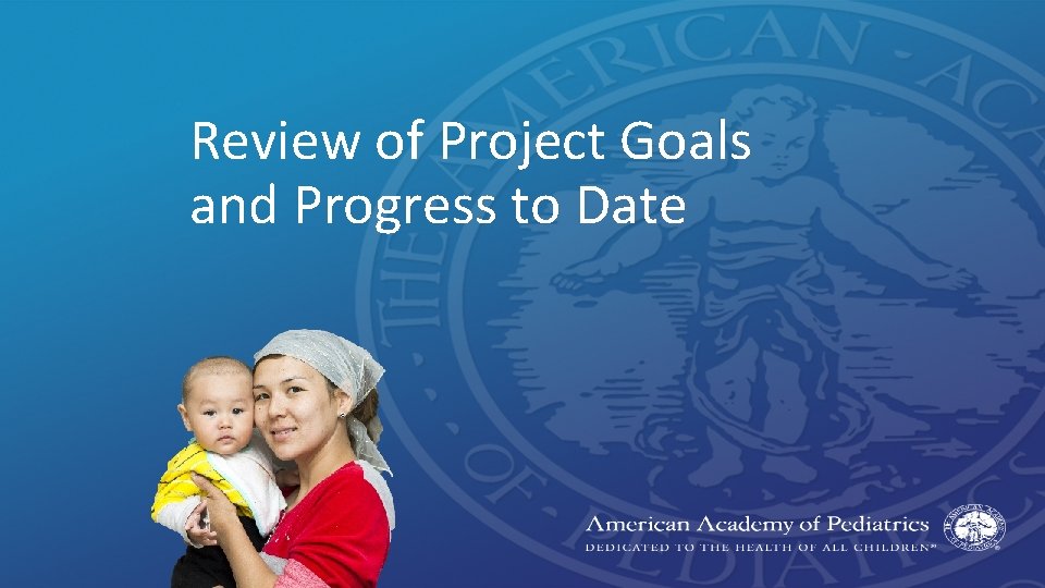 Review of Project Goals and Progress to Date 