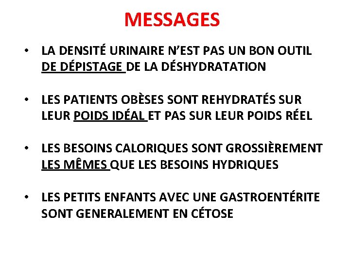 MESSAGES • LA DENSITÉ URINAIRE N’EST PAS UN BON OUTIL DE DÉPISTAGE DE LA