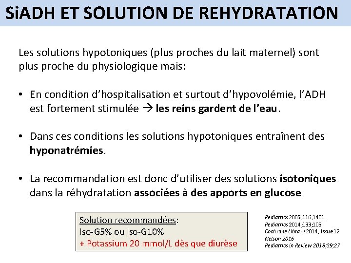 Si. ADH ET SOLUTION DE REHYDRATATION Les solutions hypotoniques (plus proches du lait maternel)