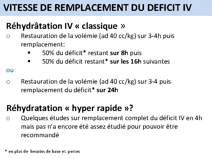 VITESSE DE REMPLACEMENT DU DEFICIT IV Réhydrâtation IV « classique » o ou o