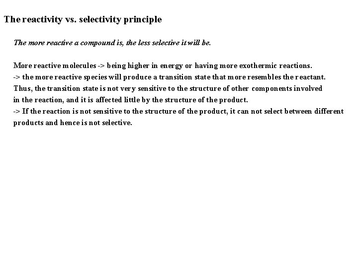 The reactivity vs. selectivity principle The more reactive a compound is, the less selective