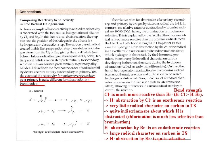 Bond strength Cl· is much more reactive than Br· (H-Cl > H-Br). -> H·