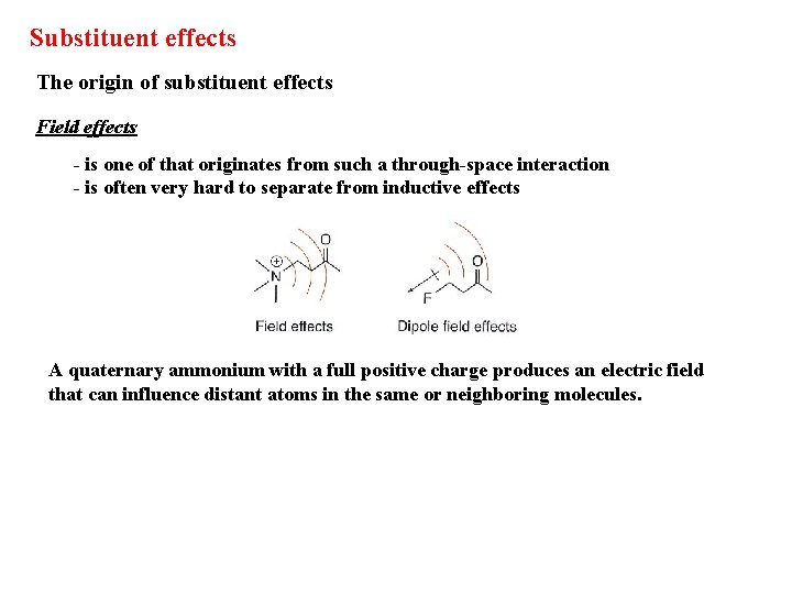 Substituent effects The origin of substituent effects Field effects - is one of that