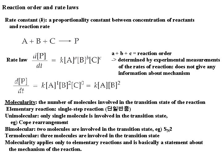 Reaction order and rate laws Rate constant (k): a proportionality constant between concentration of