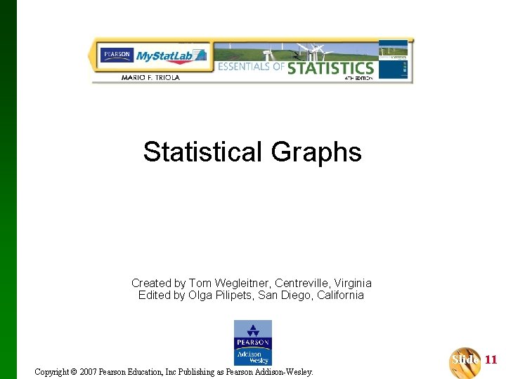 Statistical Graphs Created by Tom Wegleitner, Centreville, Virginia Edited by Olga Pilipets, San Diego,