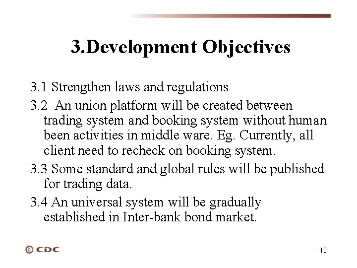 3. Development Objectives 3. 1 Strengthen laws and regulations 3. 2 An union platform