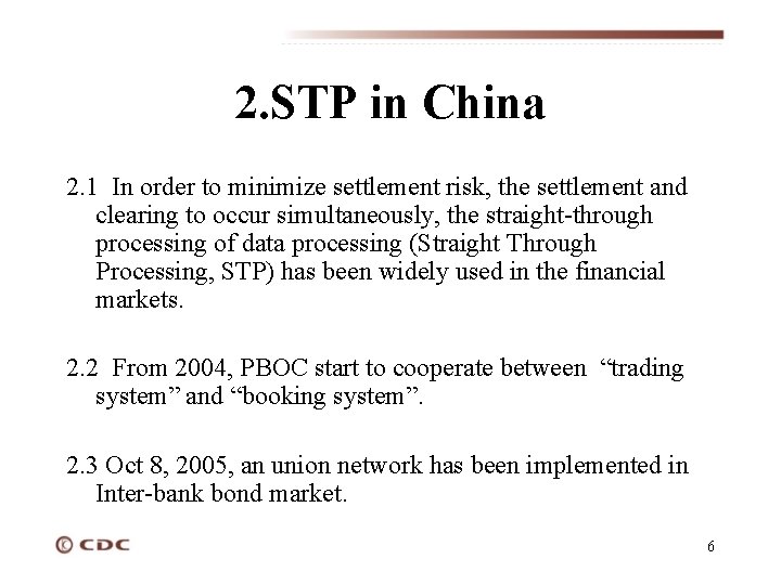 2. STP in China 2. 1 In order to minimize settlement risk, the settlement