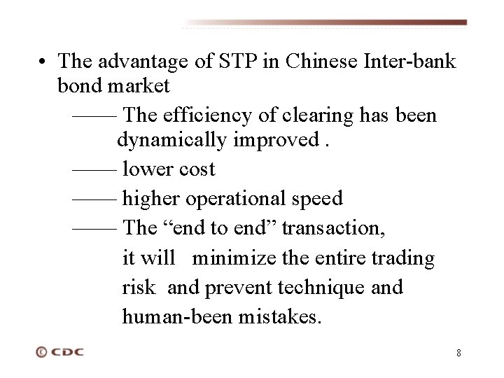  • The advantage of STP in Chinese Inter-bank bond market —— The efficiency