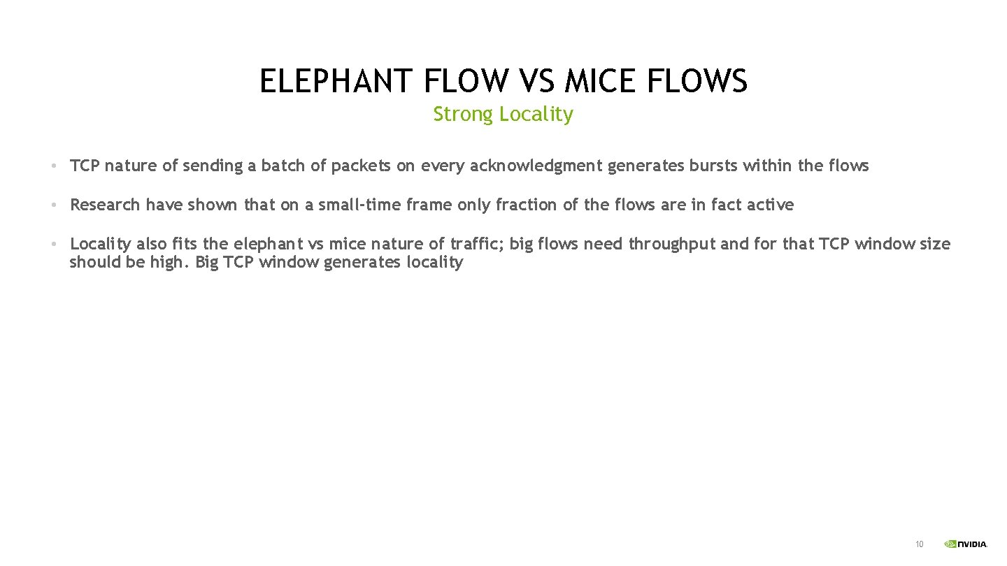 ELEPHANT FLOW VS MICE FLOWS Strong Locality • TCP nature of sending a batch