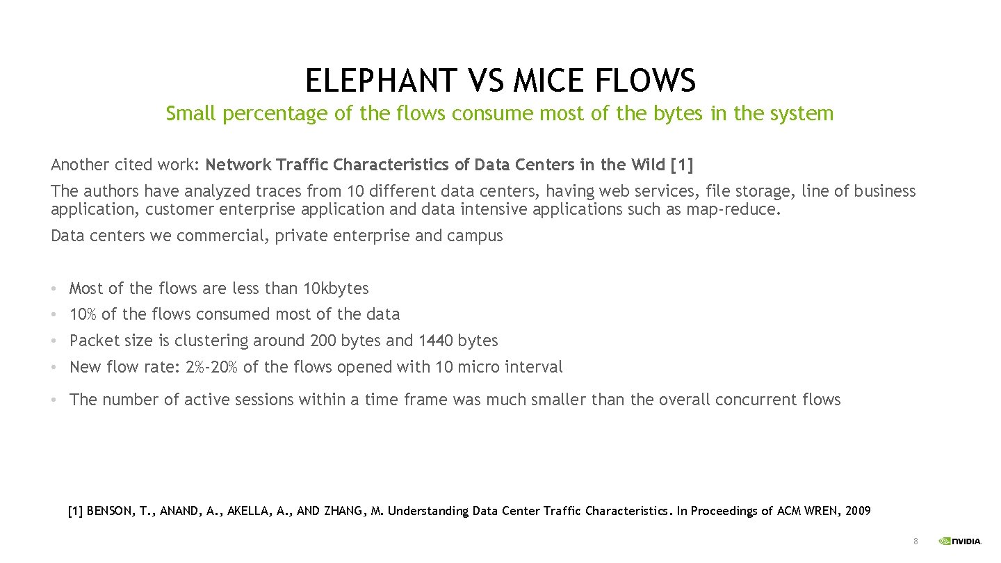 ELEPHANT VS MICE FLOWS Small percentage of the flows consume most of the bytes