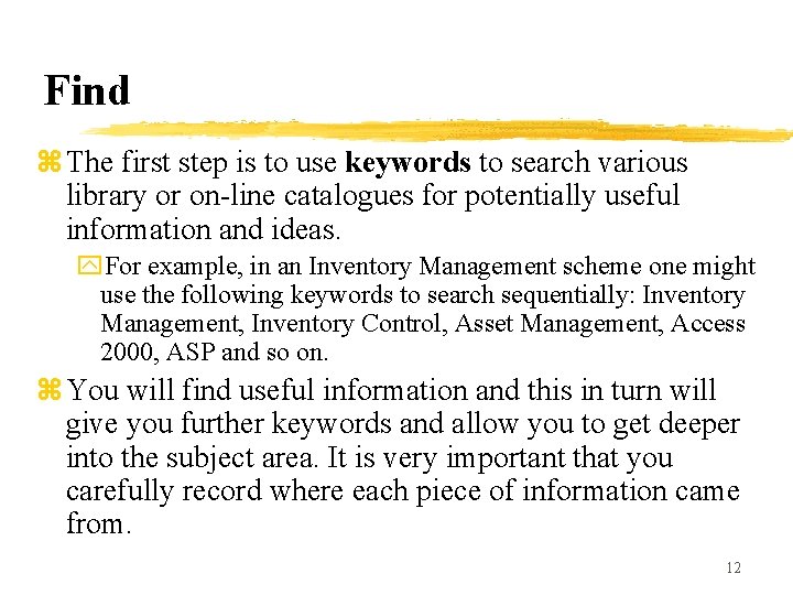 Find z The first step is to use keywords to search various library or