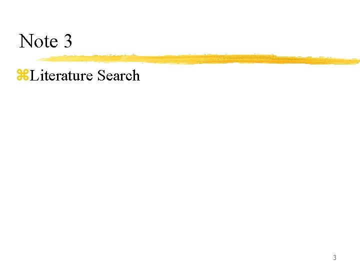 Note 3 z. Literature Search 3 