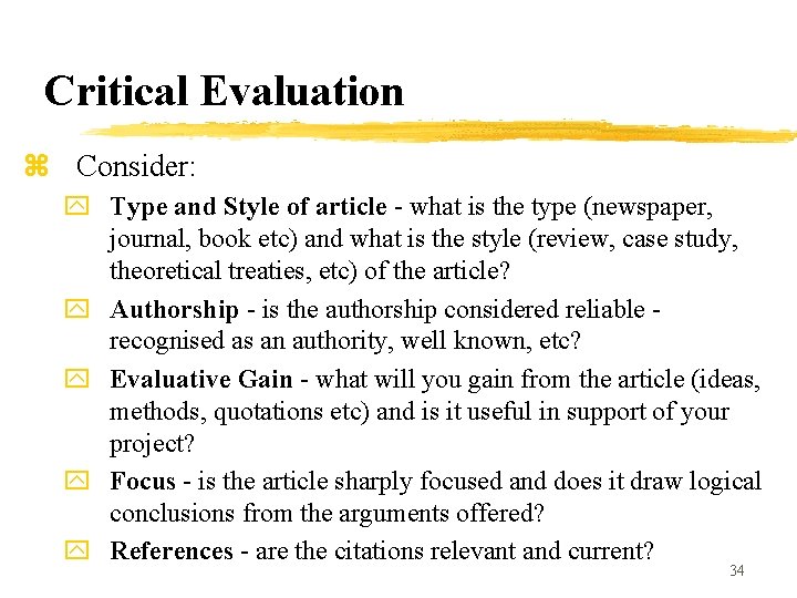 Critical Evaluation z Consider: y Type and Style of article - what is the