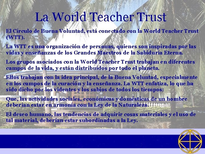 La World Teacher Trust El Círculo de Buena Voluntad, está conectado con la World