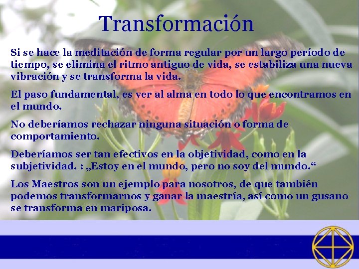 Transformación Si se hace la meditación de forma regular por un largo período de