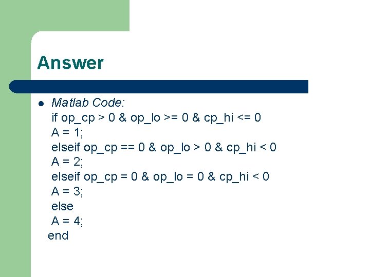 Answer l Matlab Code: if op_cp > 0 & op_lo >= 0 & cp_hi