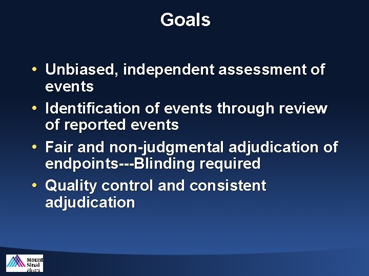 Goals • Unbiased, independent assessment of events • Identification of events through review of
