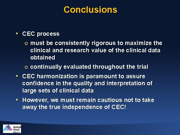 Conclusions • CEC process ¡ must be consistently rigorous to maximize the clinical and