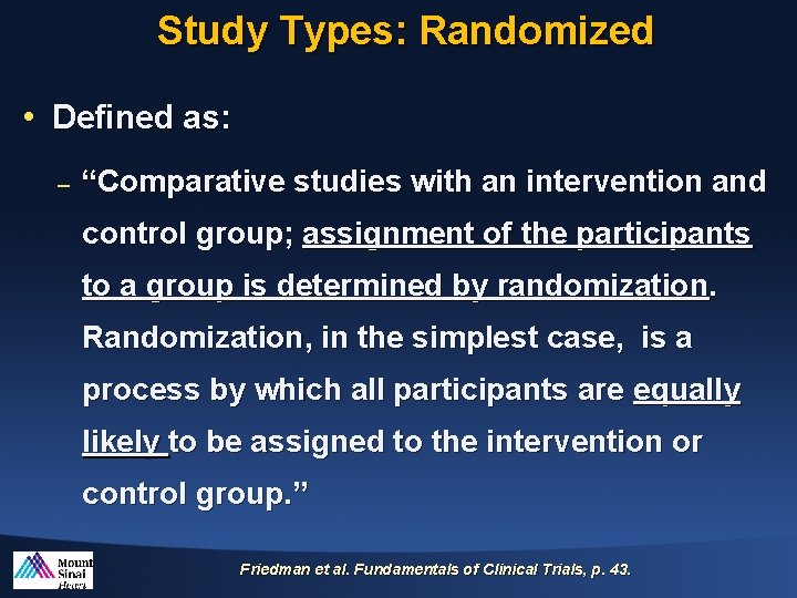Study Types: Randomized • Defined as: – “Comparative studies with an intervention and control