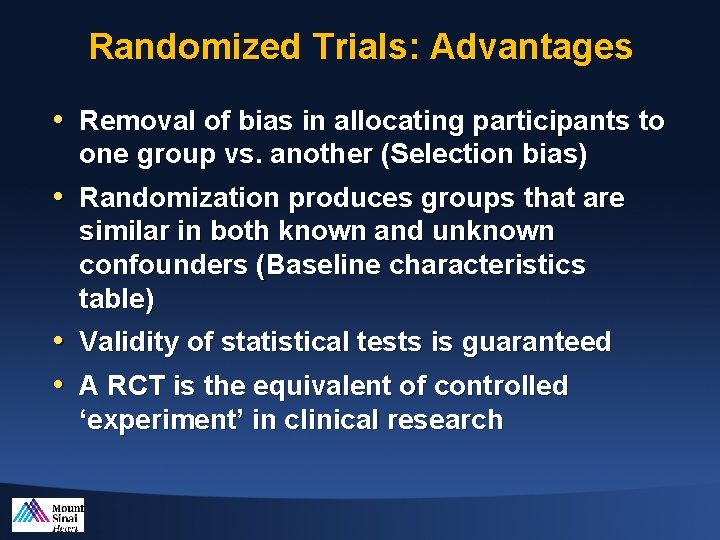 Randomized Trials: Advantages • Removal of bias in allocating participants to one group vs.