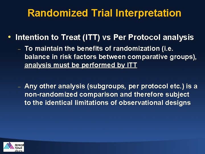 Randomized Trial Interpretation • Intention to Treat (ITT) vs Per Protocol analysis – To