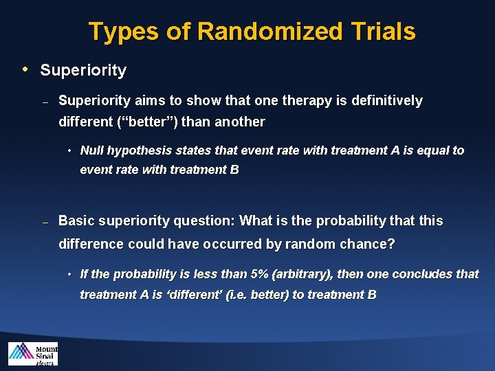 Types of Randomized Trials • Superiority – Superiority aims to show that one therapy
